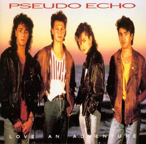 PSEUDO ECHO - LOVE AN ADVENTURE