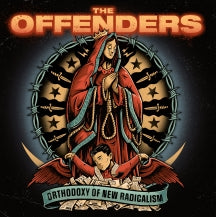 THE OFFENDERS - ORTHODOXY OF NEW RADICALISM [CD]