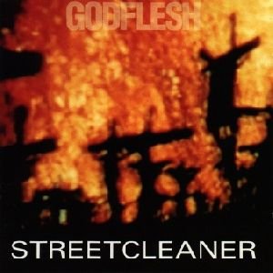 GODFLESH - STREETCLEANER