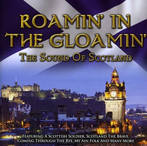 VARIOUS - ROAMIN' IN THE GLOAMIN-SOUND OF SCOTLAND
