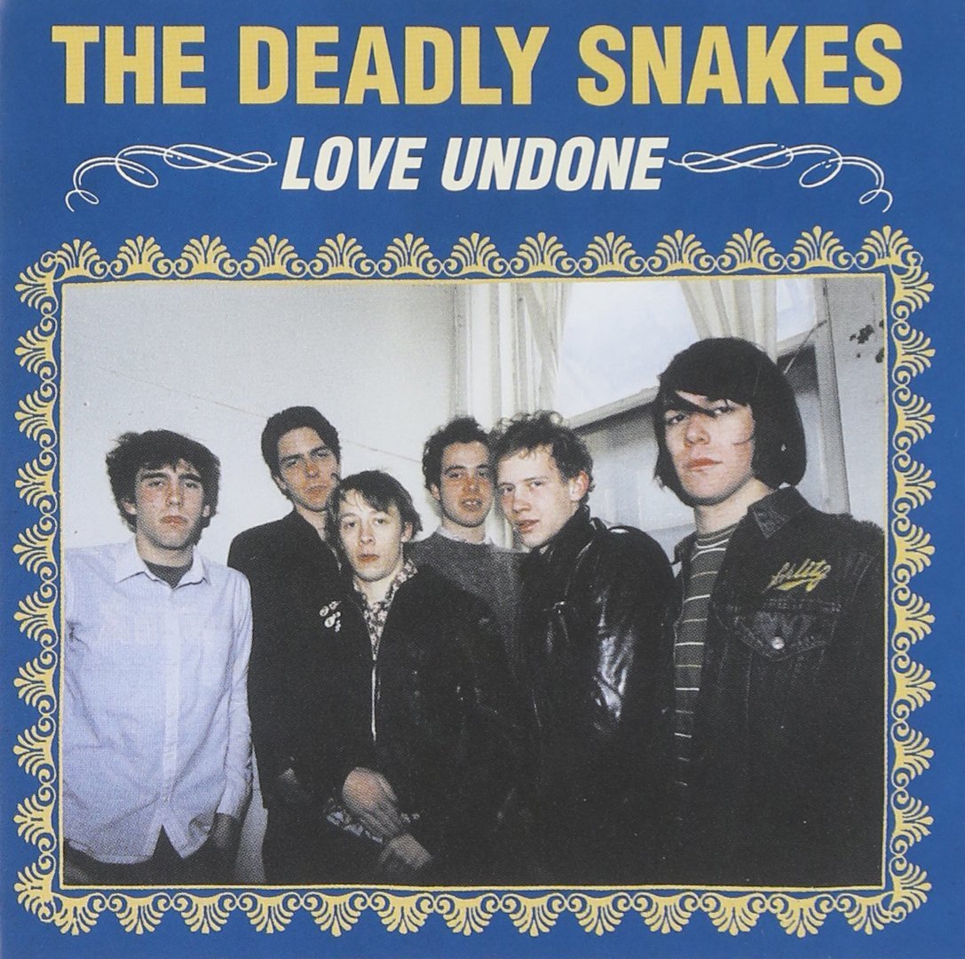 DEADLY SNAKES  - LOVE UNDONE