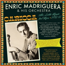 ENRIC MADRIGUERA & HIS ORCHESTRA - CARIOCA! HITS, LATIN MAGIC AND MORE 1932-47 [CD]