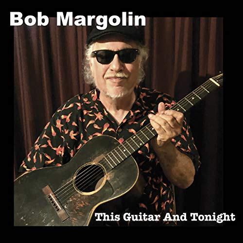 BOB MARGOLIN - THIS GUITAR AND TONIGHT (CD)