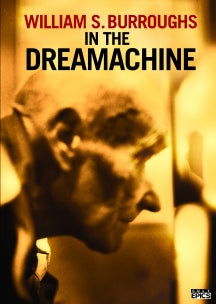 WILLIAM S. BURROUGHS IN THE DREAMACHINE [DVD]