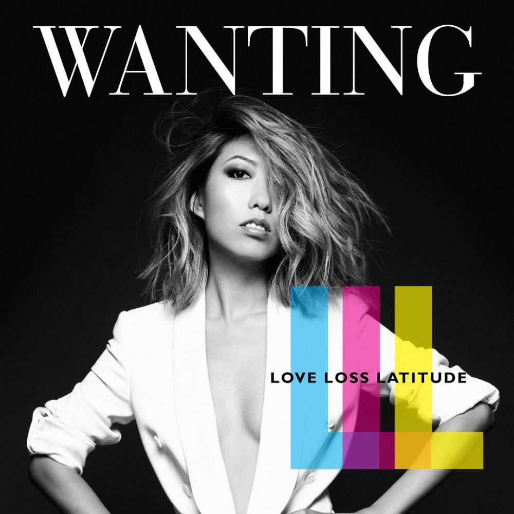 WANTING  - LOVE LOSS LATITUDE