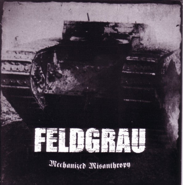 FELDGRAU  - MECHANIZED MISANTHROPY