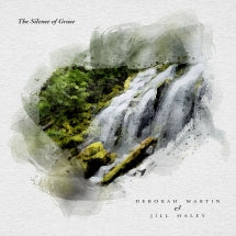 DEBORAH MARTIN & JILL HALEY - THE SILENCE OF GRACE [CD]