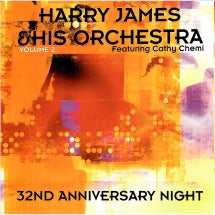 HARRY JAMES & HIS ORCHESTRA - 32ND ANNIVERSARY NIGHT (VOL. 2) [CD]