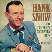 HANK SNOW - COMPLETE US COUNTRY HITS 1949-62 [CD]