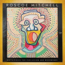 ROSCOE MITCHELL - DOTS / PIECES FOR PERCUSSION AND WOODWINDS [LP]