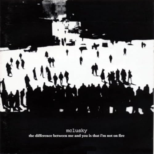 MCLUSKY - DIFFERENCE BETWEEN ME & YOU IS THAT IM N