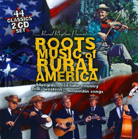 VARIOUS  - ROOTS MUSIC OF RURAL AMERICA