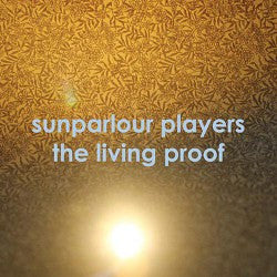 SUNPARLOUR PLAYERS  - LIVING PROOF