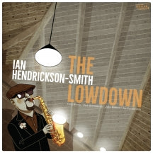 IAN HENDRICKSON-SMITH - THE LOWDOWN [CD]