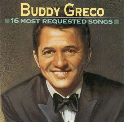 GRECO, BUDDY  - 16 MOST REQUESTED SONGS