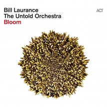 BILL LAURANCE & THE UNTOLD ORCHESTRA - BLOOM [LP]