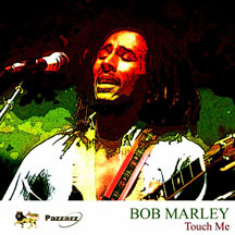 BOB MARLEY - TOUCH ME [CD]