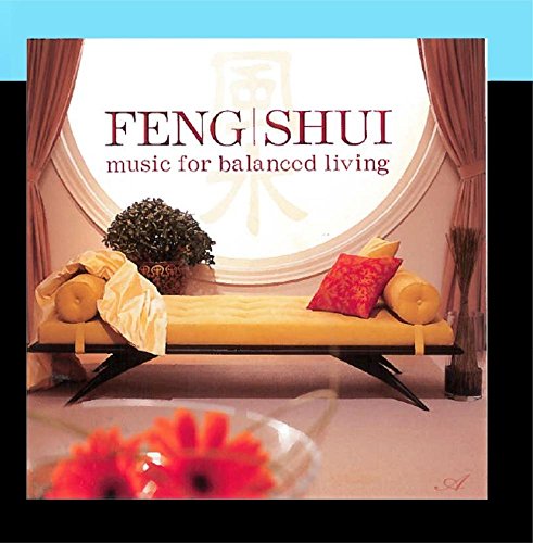 VARIOUS - FENG SHUI: MUSIC FOR BALANCED LIVING