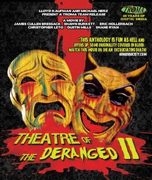 THEATRE OF THE DERANGED II [BLU-RAY]