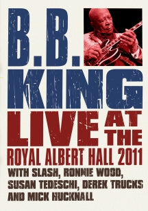 B.B. KING - LIVE AT THE ROYAL ALBERT HALL 2011 [DVD]