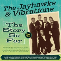 THE JAYHAWKS & VIBRATIONS - THE JAYHAWKS AND VIBRATIONS: THE STORY SO FAR 1955-62 [CD]