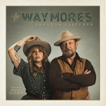 THE WAYMORES - GREENER PASTURES [LP]