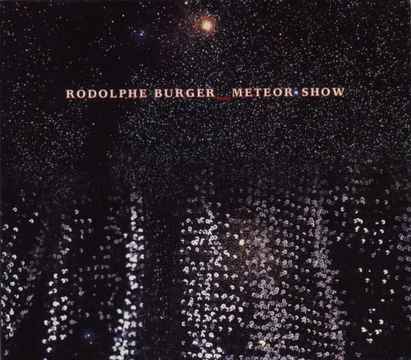 BURGER, RODOLPHE  - METEOR SHOW V1