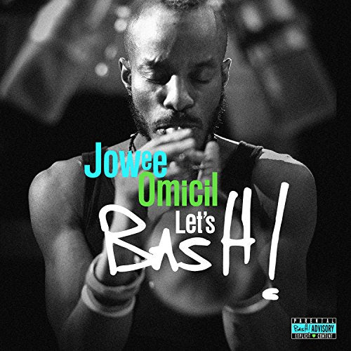 OMICIL, JOWEE - LET'S BASH!
