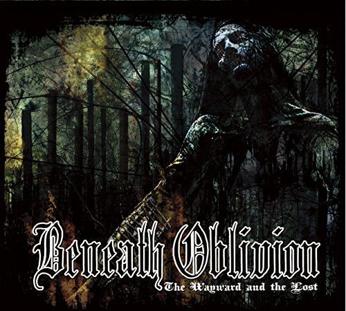 BENEATH OBLIVION - WAYWARD & THE LOST