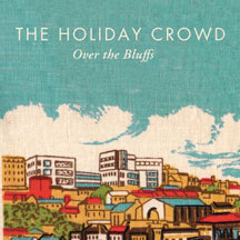 HOLIDAY CROWD - OVER THE BLUFFS [CD]