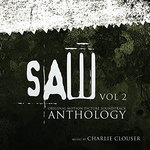 CHARLIE CLOUSER - SAW ANTHOLOGY, VOL. 2 (ORIGINAL MOTION PICTURE SCORE)