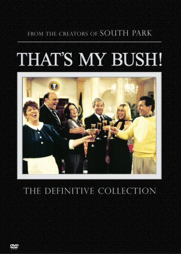 THAT'S MY BUSH!