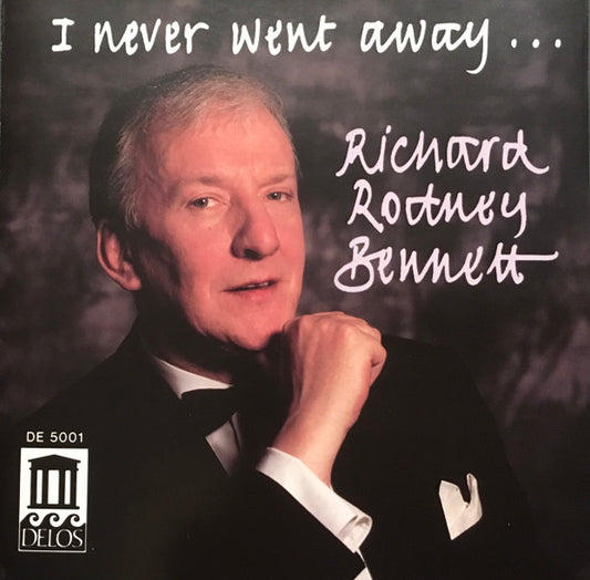 BENNETT, RICHARD RODNEY  - I NEVER WENT AWAY