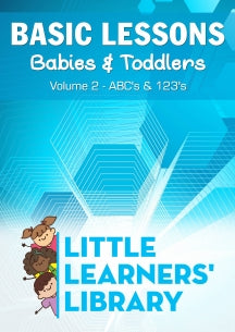 BASIC LESSONS FOR BABIES & TODDLERS VOLUME 2: ABC'S AND 123'S [DVD]