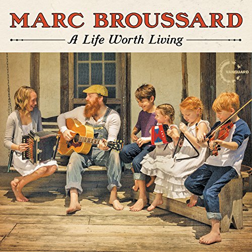 BROUSSARD, MARC  - A LIFE WORTH LIVING