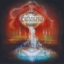 EUTHANASIA - THOUGHTS ON LIVING: AFTER 25 YEARS [CD]