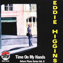 EDDIE HIGGINS - TIME ON MY HANDS: ARBORS PIA [CD]