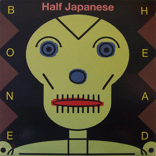 HALF JAPANESE  - BONE HEAD