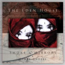 THE EDEN HOUSE - SMOKE & MIRRORS & OTHER GHOSTS [LP]