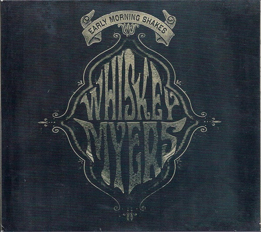 MYERS, WHISKEY  - EARLY MORNING SHAKES