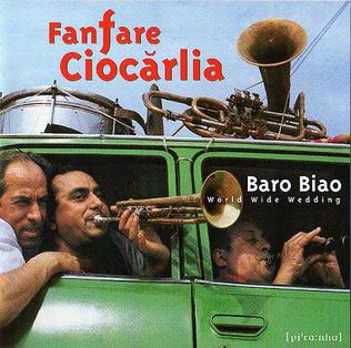 FANFARE CIOCARLIA  - BARO BIAO: WORLD WIDE WEDDING