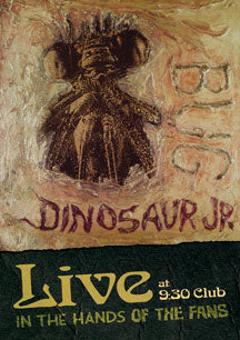DINOSAUR JR. - BUG LIVE AT 9:30 CLUB: IN THE HANDS OF THE FANS [DVD]