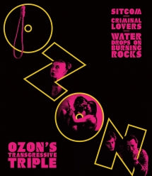 OZON'S TRANSGRESSIVE TRIPLE: SITCOM, CRIMINAL LOVERS, AND WATER DROPS ON BURNING ROCKS [BLU-RAY]