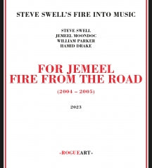 STEVE SWELL'S FIRE INTO MUSIC - FOR JEMEEL: FIRE FROM THE ROAD [CD]