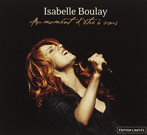 BOULAY, ISABELLE - AU MOMENT D'êTRE à VOUS (CD)