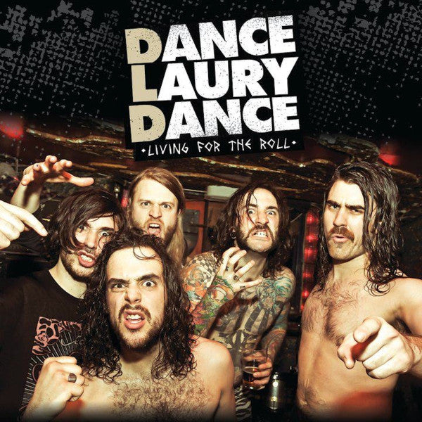 DANCE LAURY DANCE  - LIVING FOR THE ROLL