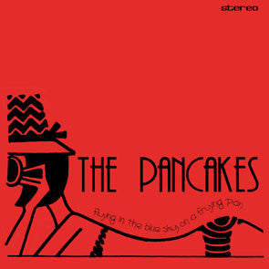 PANCAKES  - FLYING IN THE BLUE SKY...