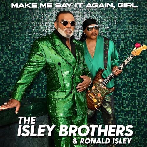 THE ISLEY BROTHERS - MAKE ME SAY IT AGAIN, GIRL (CD) (CD)