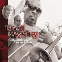 FRED WESLEY - WITH A LITTLE HELP FROM MY FRIENDS [CD]