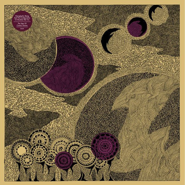 HIEROGLYPHIC BEING AND THE CONFIGURATIVE OR MODULAR ME TRIO - THE SEER OF COSMIC VISIONS